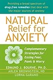 Natural Relief for Anxiety: Complementary Strategies for Easing Fear, Panic, and Worry