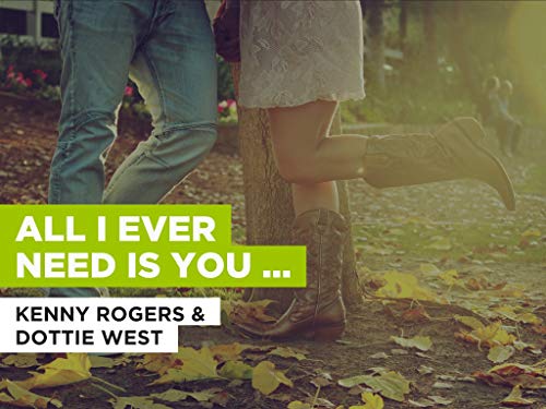  All I Ever Need Is You (Duet) nello stile di Kenny Rogers & Dottie West