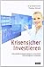 Produktbild Krisensicher Investieren: Individuelle Anlagestrategien entwickeln und erfolgreich umsetzen