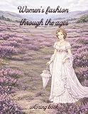 Women's fashion through the ages: Coloring book
