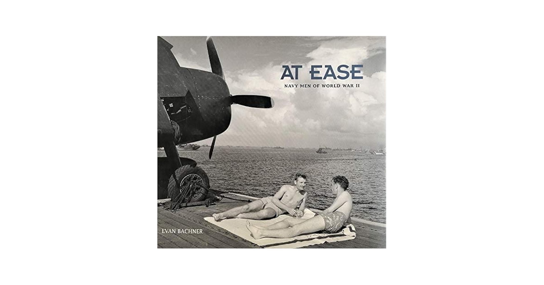 At Ease: Navy Men of World War II: Evan Bachner, Wayne