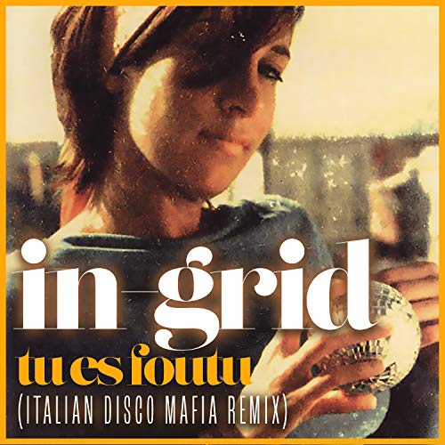 Tu Es Foutu Von In Grid