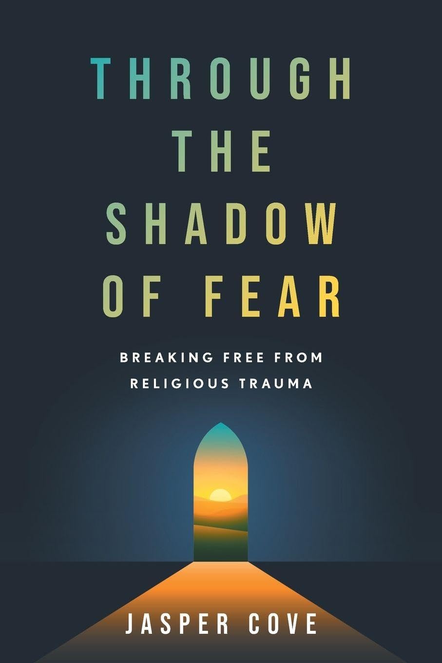 Through the Shadow of Fear: Breaking Free from Religious Trauma