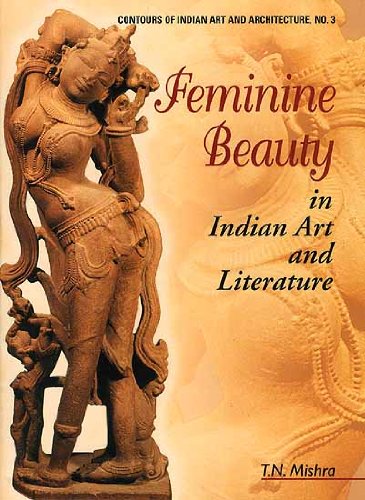 Feminine Beauty: In Indian Art and Literature