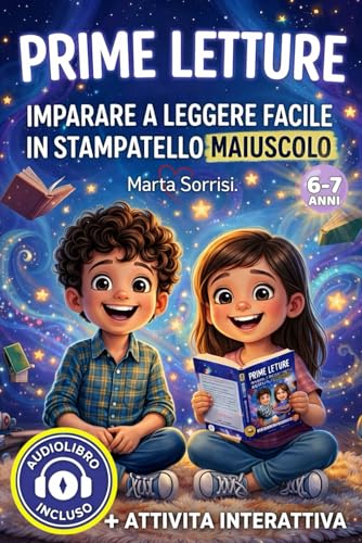 PRIME LETTURE IMPARARE A LEGGERE FACILE IN STAMPATELLO MAIUSCOLO: Storie brevi a difficoltà graduale con caratteri grandi, QR code audio e piccoli insegnamenti educativi per bambini di 6 anni