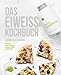 Produktbild Das Eiweiss Kochbuch: 66 Gesunde Low & Good Carb Rezepte - Ideal zum Fasten, Natürlich Abnehmen & Protein Diät