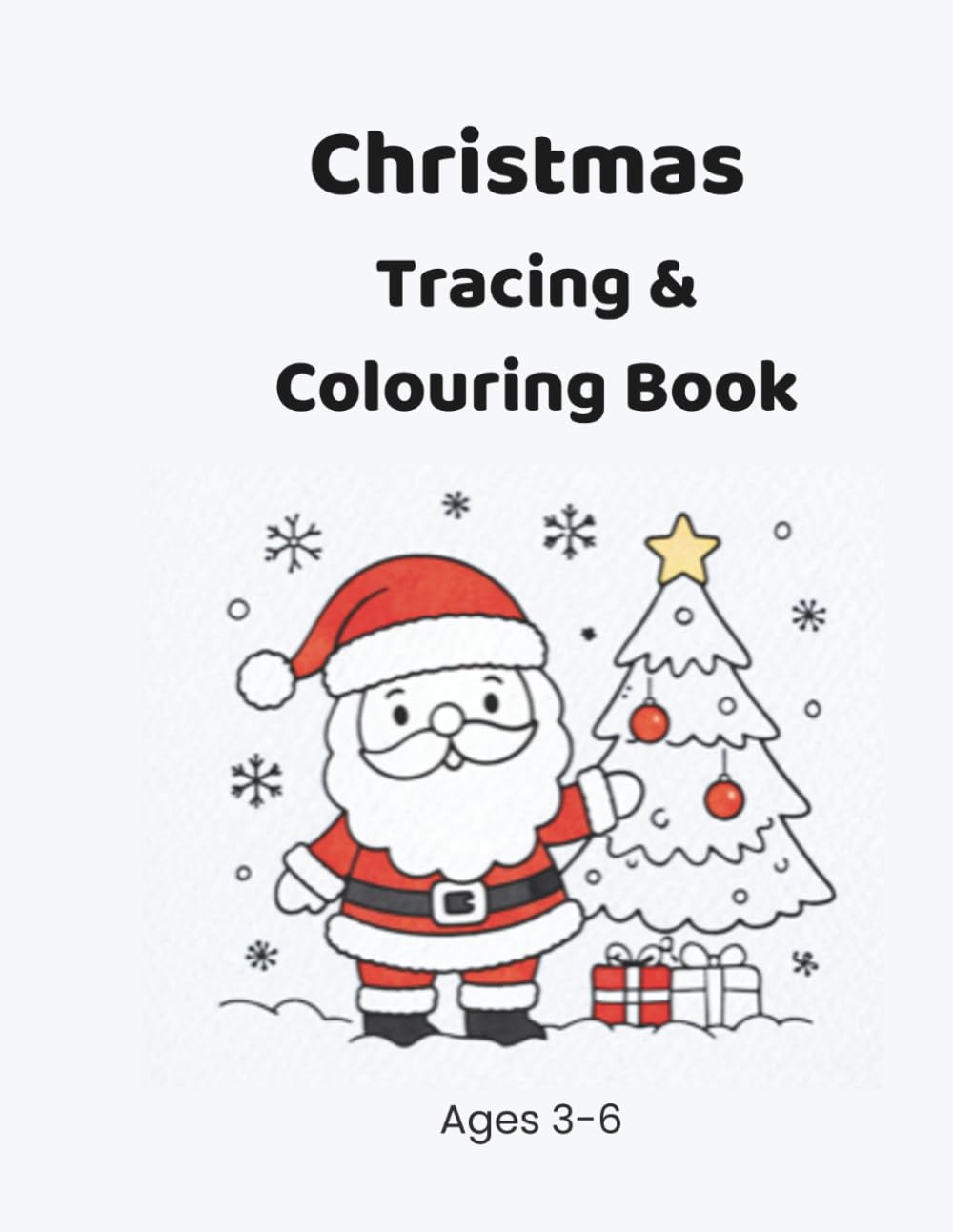 Christmas Tracing & Colouring Book for Kids: Simple Holiday Tracing & Colouring Pages for Toddlers and Preschoolers