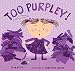 Too Purpley! (Too! Books)