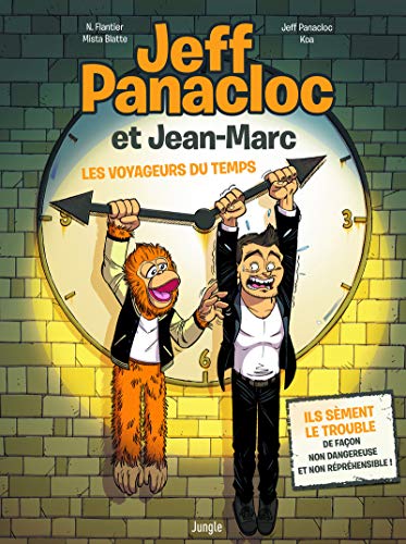 Jeff Panacloc et Jean-Marc - tome 1 Les voyageurs du temps Jeff Panacloc et Jean-Marc - tome 1 Les voyageurs du temps