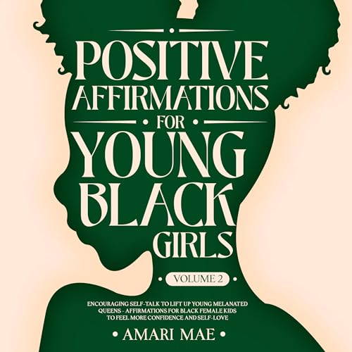 Encouraging Self-Talk to Lift Up Young Melanated Queens: Affirmations for Black Female Kids to Feel More Confidence and Self-Love by Amari Mae episode artwork