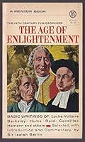 THE AGE OF ENLIGHTENMENT - THE 18TH CENTURY PHILOSOPHERS SELECTED, WITH INTRODUCTION AND INTERPRETIVE COMMENTARY Locke Voltaire Berkeley Hume Reid Condillac Hamann B00L4AN5RU Book Cover