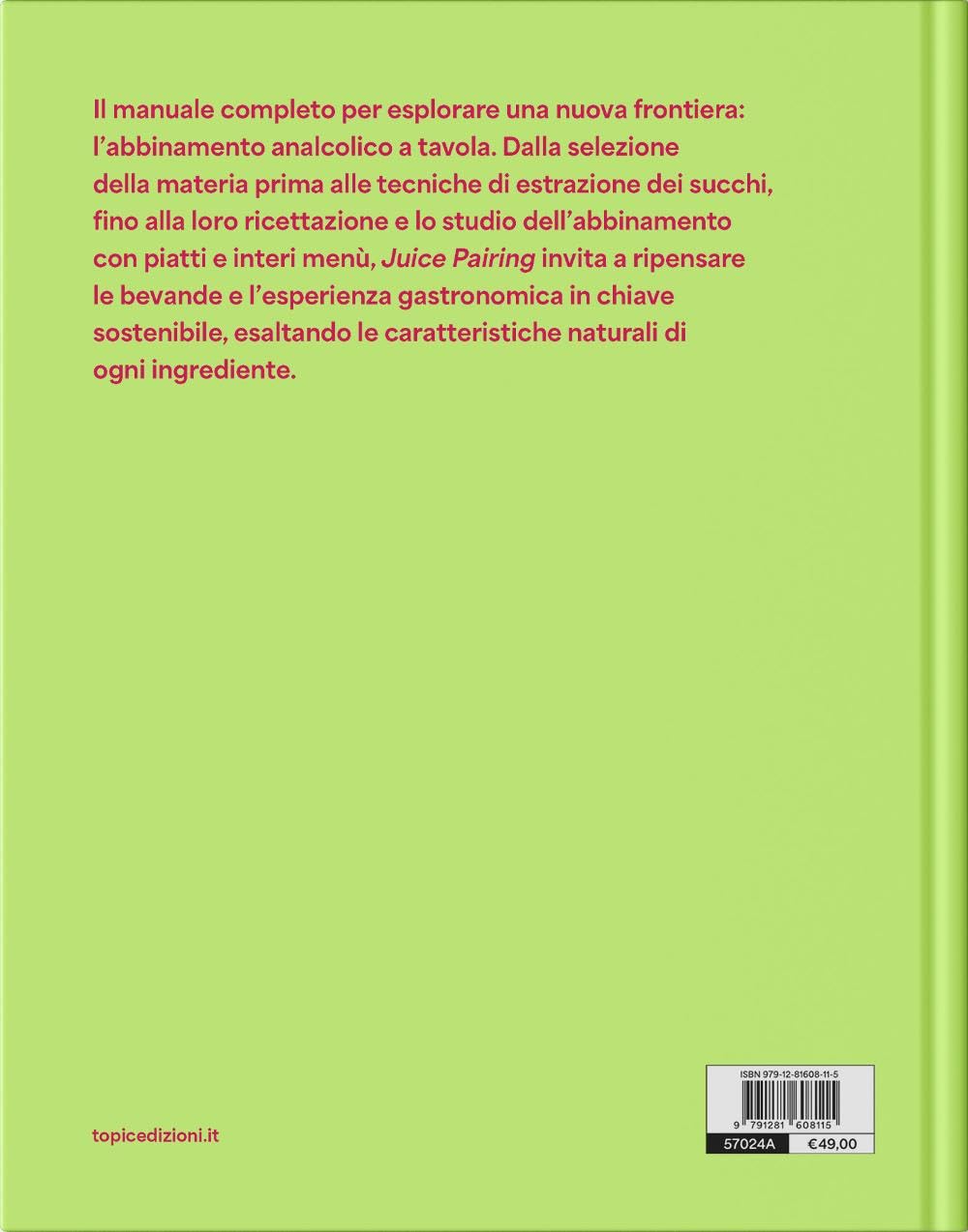 Juice pairing. Tecniche per la preparazione di succhi e abbinamenti naturali a tavola (Reference)