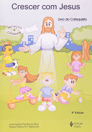 Crescer com Jesus catequista: Iniciação à catequese