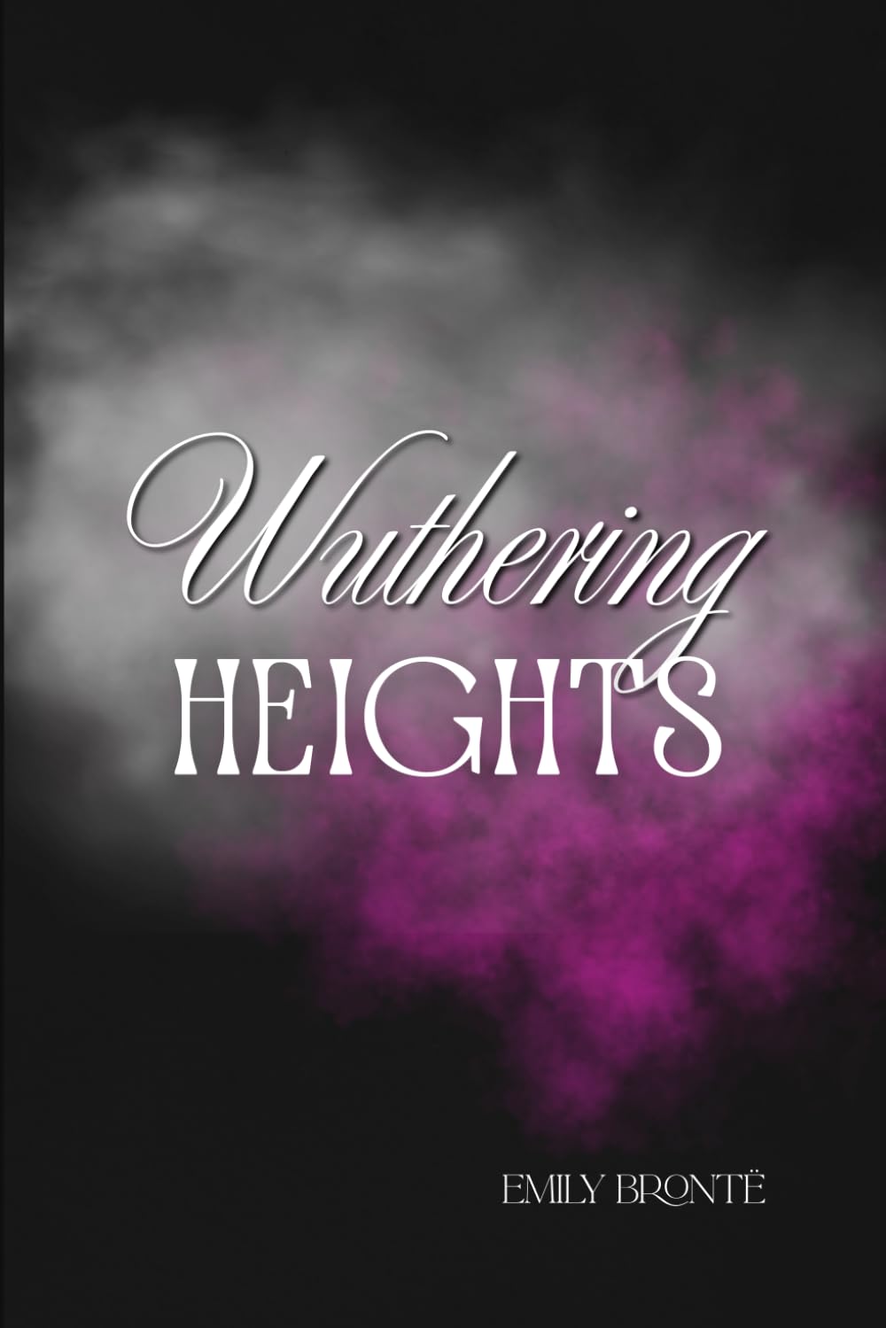 Wuthering Heights: A Dark Gothic Tale of Love and Obsession - With Illustrated Edition