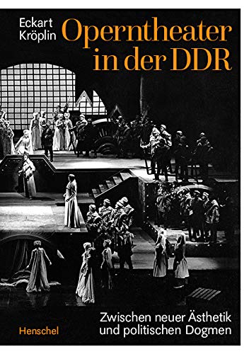Operntheater in der DDR: Zwischen neuer Ästhetik und politischen Dogmen