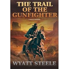The Trail of the Gunfighter Audiolibro Por Wyatt Steele arte de portada