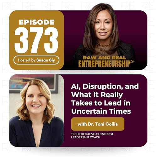 AI, Disruption, and What It Really Takes to Lead in Uncertain Times with Dr. Toni Collis