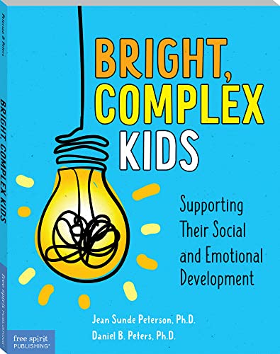 Bright, Complex Kids: Supporting Their Social and Emotional Devel...