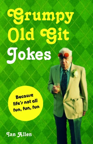 Télécharger Grumpy Old Git Jokes: Because Life's Not All Fun, Fun, Fun Livre eBook France