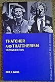 Thatcher and Thatcherism (The Making of the Contemporary World)