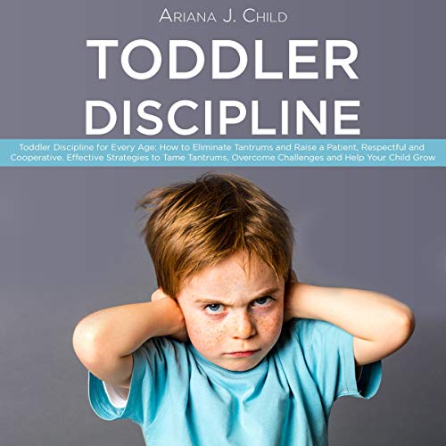 Toddler Discipline for Every Age and Stage Effective