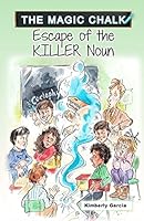 Escape of the KILLER Noun (The Magic Chalk Book 1) 1940282543 Book Cover