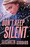 Don't Keep Silent: (A Contemporary Suspense Thriller and Christian Romance Book) (Uncommon Justice)
