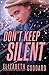 Don't Keep Silent: (A Contemporary Suspense Thriller and Christian Romance Book) (Uncommon Justice)
