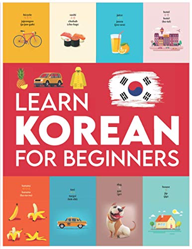 Learn Korean for Beginners: First Words for Everyone (Korean Language Learning Book, Korean Workbook, Korean Learning Books For Beginners, Korean Learning Book, Korean Books For Beginners)