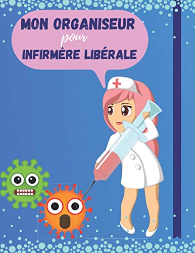 Télécharger Mon Organiseur pour Infirmière Libérale: Mon Journal d'Infirmière 2020/2021: Planificateur, Agend Francais PDF