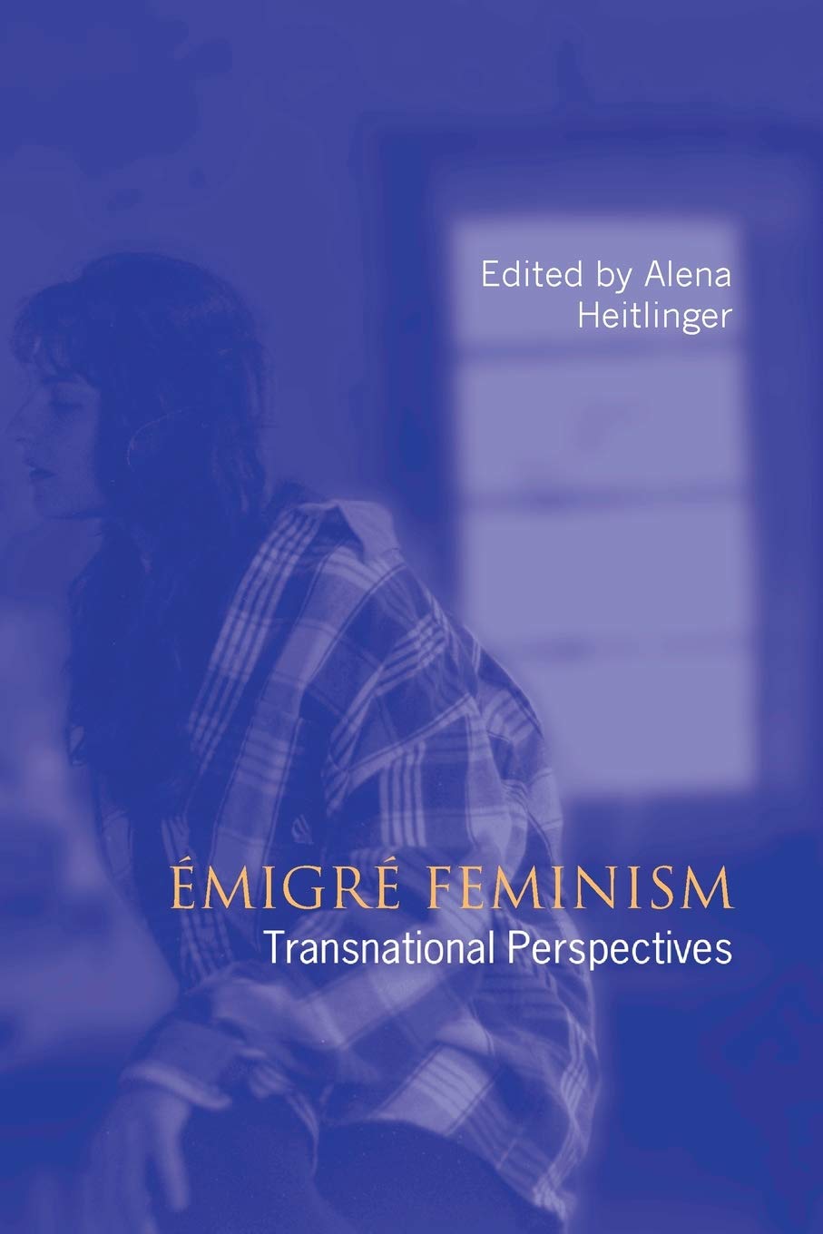 Emigre Feminism: Transnational Perspectives