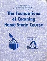 USA Swimming and The American Swimming Coaches Association present: The Foundations of Coaching Home Study Course B006UNYMFK Book Cover