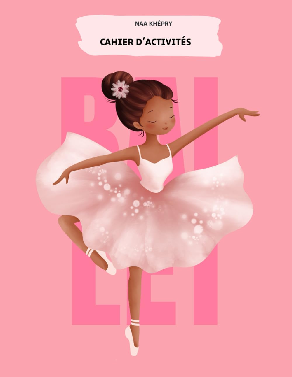 Cahier d'activités - Ballet: Livre personnalisé