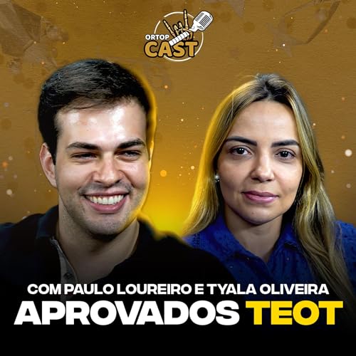 ORTOP-Cast #34: Aprovados TEOT