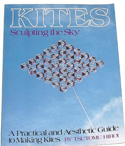 KITES: SCULPTING THE SKY By Tsutomu Hiroi *Excellent Condition*