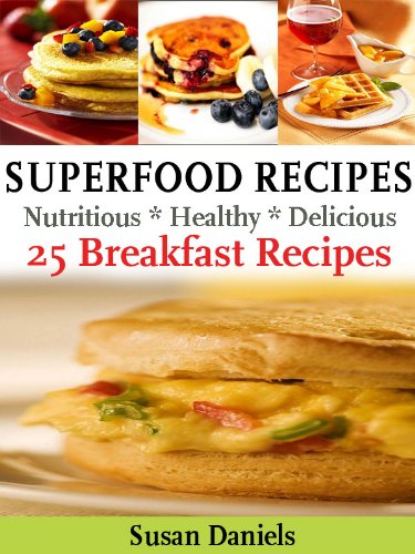 Superfood Breakfast Recipes (Healthy Eats Book 3)