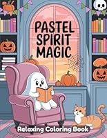 Pastel Spirit Magic: Explore a World of Soft Colors and Enchanted Spirits in This Magical Coloring Book B0F5MNQQ1F Book Cover