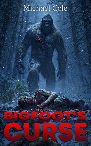 Bigfoot's Curse: A Cryptid Thriller