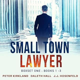 Small Town Lawyer: Boxset One, Books 1-3 Audiobook By Peter Kirkland cover art
