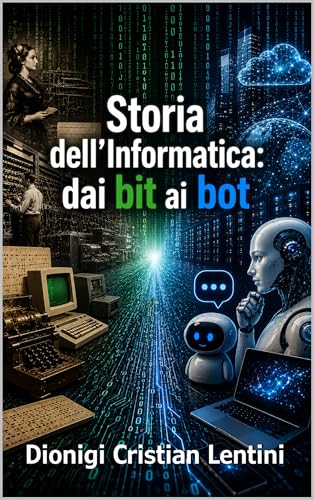 Storia dell’Informatica: dai bit ai bot