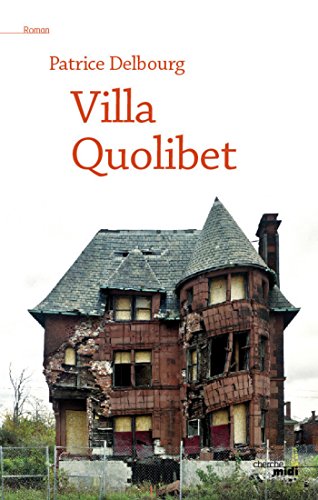 Villa Quolibet Romans French Edition Kindle Edition By Delbourg Patrice Literature Fiction Kindle Ebooks Amazon Com