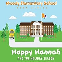 Moody Elementary School Book Series Happy Hannah and the Holiday Season: a Vicky B's Bookcase 171927228X Book Cover