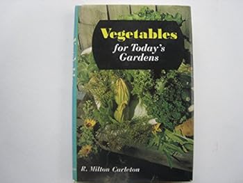 Vegetables for Today's Garden