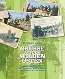 Grüsse aus dem Wilden Osten: Kulturgeschichte des Bayerischen Waldes auf Ansichtskarten (Bayerische Geschichte)