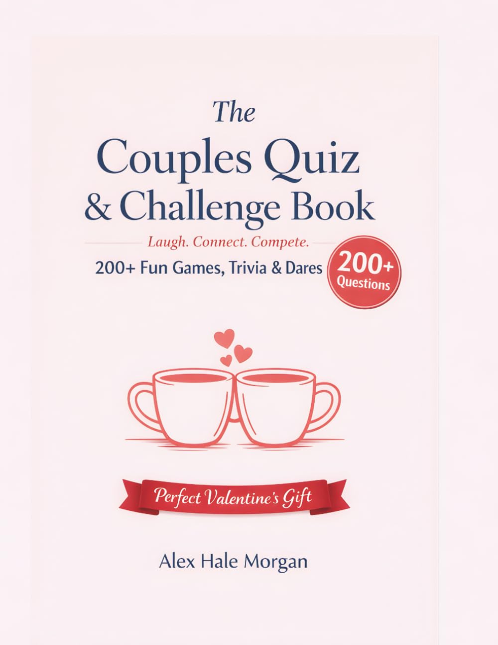 The Couples Quiz & Challenge Book: 200+ Fun Games, Trivia, and Dares