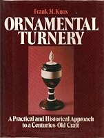Ornamental Turnery: A Practical and Historical Approach to a Centuries-Old Craft 0671613693 Book Cover