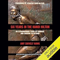 Six Years in the Hanoi Hilton Audiolibro Por Amy Shively Hawk, Senator John McCain - foreword arte de portada