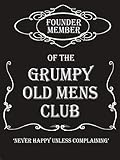  Fondateur memberof le grincheux vieux hommes club. \'Never\' - Jamais happy unless se plaindre. Similaires Pour Jack Daniels, pour pères jour ou anniversaire. Grand-père, oncle. pour maison, domestique, homme cave, garage. Métal/Panneau Mural Métalique - 15 x 20 cm