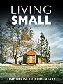 Living Small - Tiny House Documentary