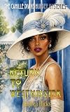 RETURN TO WESTMINSTER: A Perfect Garden Party. A Sudden Death. A Dangerous Secret...A British crime fiction novel in the Camille Divine Murder Mysteries Series